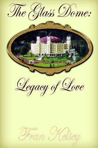 Cover image for The Glass Dome: Legacy of Love