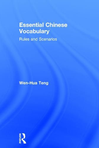 Cover image for Essential Chinese Vocabulary: Rules and Scenarios