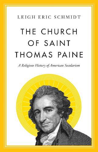 Cover image for The Church of Saint Thomas Paine: A Religious History of American Secularism