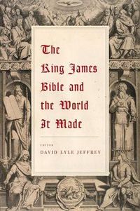 Cover image for The King James Bible and the World It Made