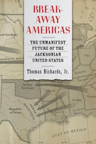 Cover image for Breakaway Americas: The Unmanifest Future of the Jacksonian United States