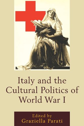 Cover image for Italy and the Cultural Politics of World War I