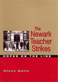 Cover image for The Newark Teacher Strikes: Hopes on the Line