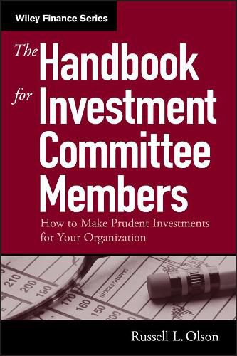 Cover image for The Handbook for Investment Committee Members: How to Make Prudent Investments for Your Organization