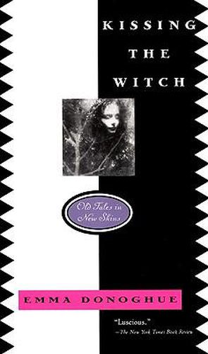 Cover image for Kissing the Witch: Old Tales in New Skins