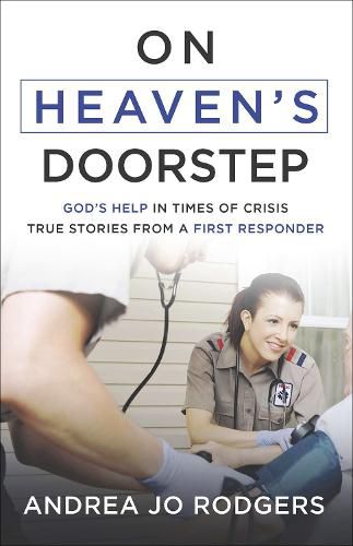 Cover image for On Heaven's Doorstep: God's Help in Times of Crisis-True Stories from a First Responder