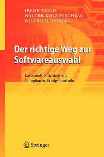 Cover image for Der richtige Weg zur Softwareauswahl: Lastenheft, Pflichtenheft, Compliance, Erfolgskontrolle