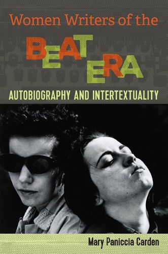 Cover image for Women Writers of the Beat Era: Autobiograhy and Intertextuality