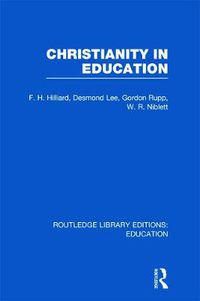 Cover image for Christianity in Education: The Hibbert Lectures 1965