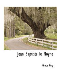 Cover image for Jean Baptiste Le Moyne