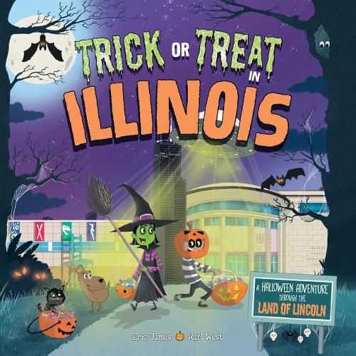 Cover image for Trick or Treat in Illinois: A Halloween Adventure Through the Land of Lincoln