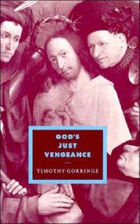 Cover image for God's Just Vengeance: Crime, Violence and the Rhetoric of Salvation