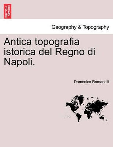 Cover image for Antica Topografia Istorica del Regno Di Napoli. Parte Prima.