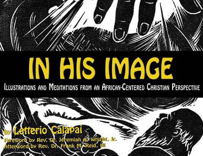 Cover image for In His Image: Illustrations and Meditations from an African-Centered Christian Perspective