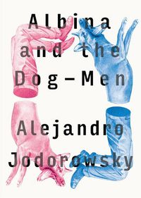 Cover image for Albina And The Dog-men