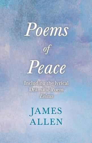 Cover image for Poems of Peace - Including the lyrical, Dramatic Poem Eolaus