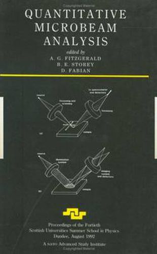 Cover image for Quantitative Microbeam Analysis: Proceedings of the Fortieth Scottish Universities Summer School in Physics, Dundee, August 1992. A NATO Advanced Study Institute.