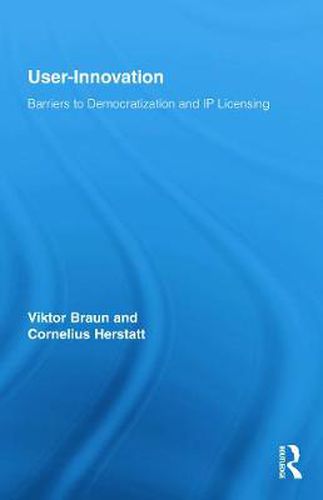 Cover image for User-Innovation: Barriers to Democratization and IP Licensing