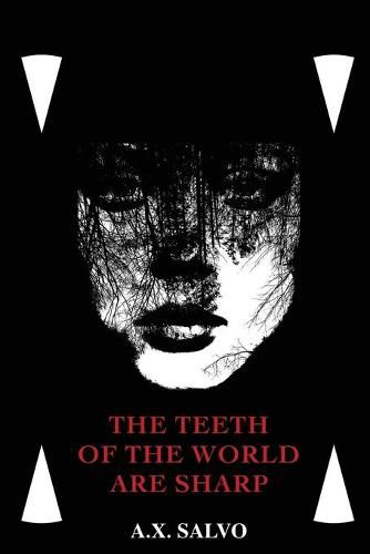 Cover image for The Teeth Of The World Are Sharp