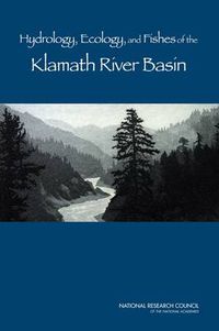 Cover image for Hydrology, Ecology, and Fishes of the Klamath River Basin