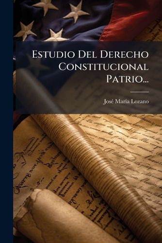 Cover image for Estudio Del Derecho Constitucional Patrio...