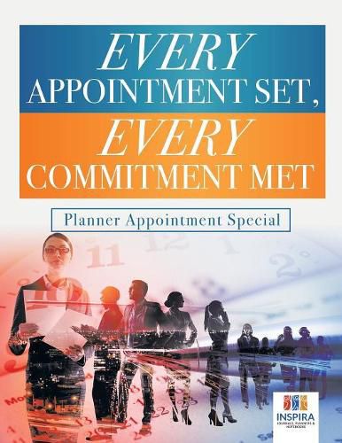 Cover image for Every Appointment Set, Every Commitment Met Planner Appointment Special