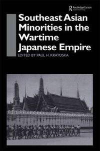 Cover image for Southeast Asian Minorities in the Wartime Japanese Empire