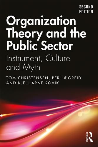 Cover image for Organization Theory and  the Public Sector: Instrument, Culture and Myth