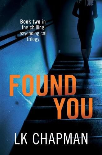 Cover image for Found You: Book two in the chilling psychological trilogy