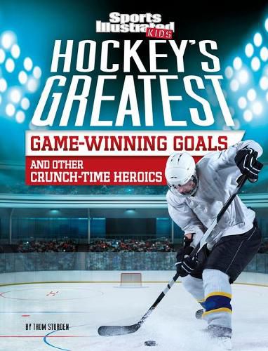Cover image for Hockey's Greatest Game-Winning Goals and Other Crunch-Time Heroics