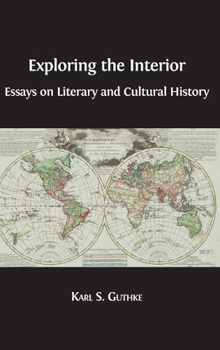 Cover image for Exploring the Interior: Essays on Literary and Cultural History