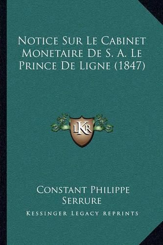 Notice Sur Le Cabinet Monetaire de S. A. Le Prince de Ligne (1847)