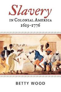 Cover image for Slavery in Colonial America, 1619-1776