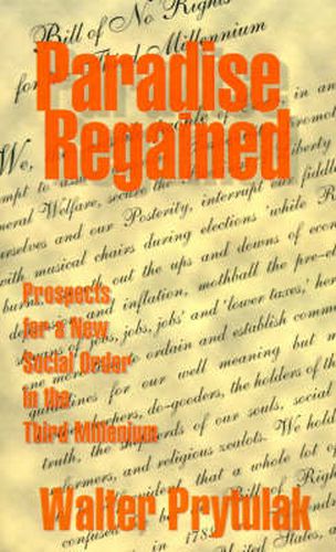 Cover image for Paradise Regained: Prospects for a New Social Order in the Third Millennium