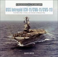 Cover image for USS Intrepid (CV-11/CVA-11/CVS-11): From World War II, Korea, and Vietnam to Museum Ship