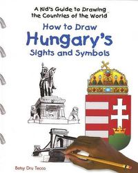 Cover image for How to Draw Hungary's Sights and Symbols