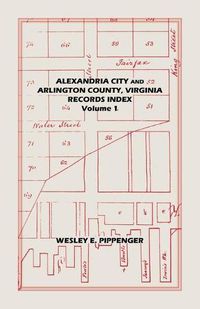 Cover image for Alexandria City and Arlington County, Virginia, Records Index: Volume 1