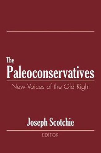 Cover image for The Paleoconservatives: New Voices of the Old Right