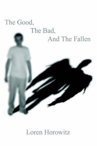 Cover image for The Good, The Bad, and The Fallen