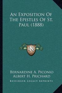 Cover image for An Exposition of the Epistles of St. Paul (1888)