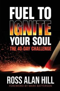 Cover image for Fuel to Ignite Your Soul: The 40-Day Challenge