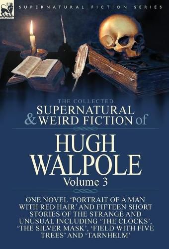 Cover image for The Collected Supernatural and Weird Fiction of Hugh Walpole-Volume 3