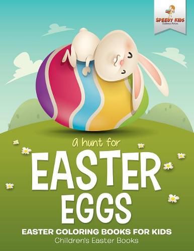 Cover image for A Hunt For Easter Eggs - Easter Coloring Books for Kids Children's Easter Books