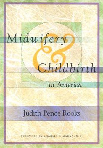 Cover image for Midwifery and Childbirth in America