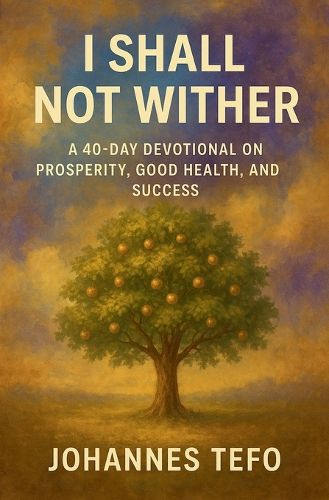 Cover image for I Shall Not Wither