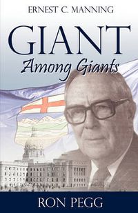 Cover image for Giant Among Giants: Ernest C. Manning