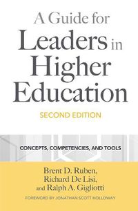 Cover image for A Guide for Leaders in Higher Education: Core Concepts, Competencies, and Tools