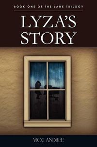 Cover image for Lyza's Story: Book One of the Lane Trilogy