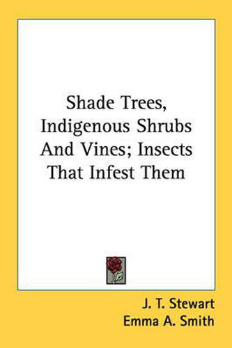 Cover image for Shade Trees, Indigenous Shrubs and Vines; Insects That Infest Them