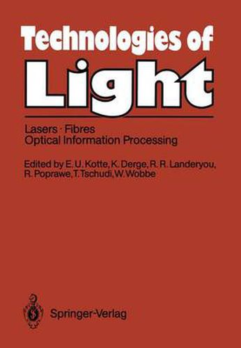 Cover image for Technologies of Light: Lasers * Fibres * Optical Information Processing Early Monitoring of Technological Change A Report from the FAST Programme of the Commission of the European Communities